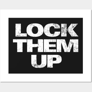 LOCK THEM UP Posters and Art